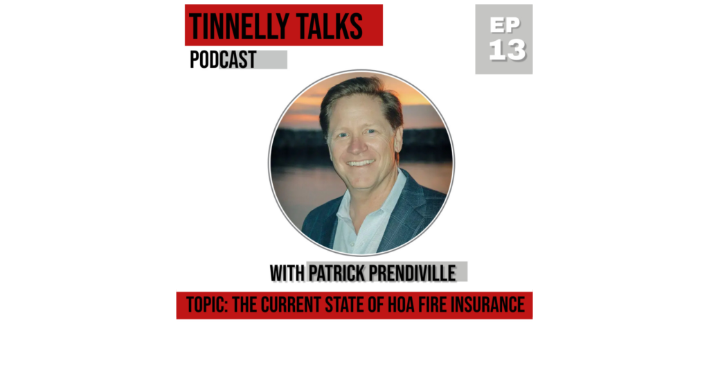 Episode 13: The Current State of HOA Fire Insurance with Guest Patrick Prendiville
